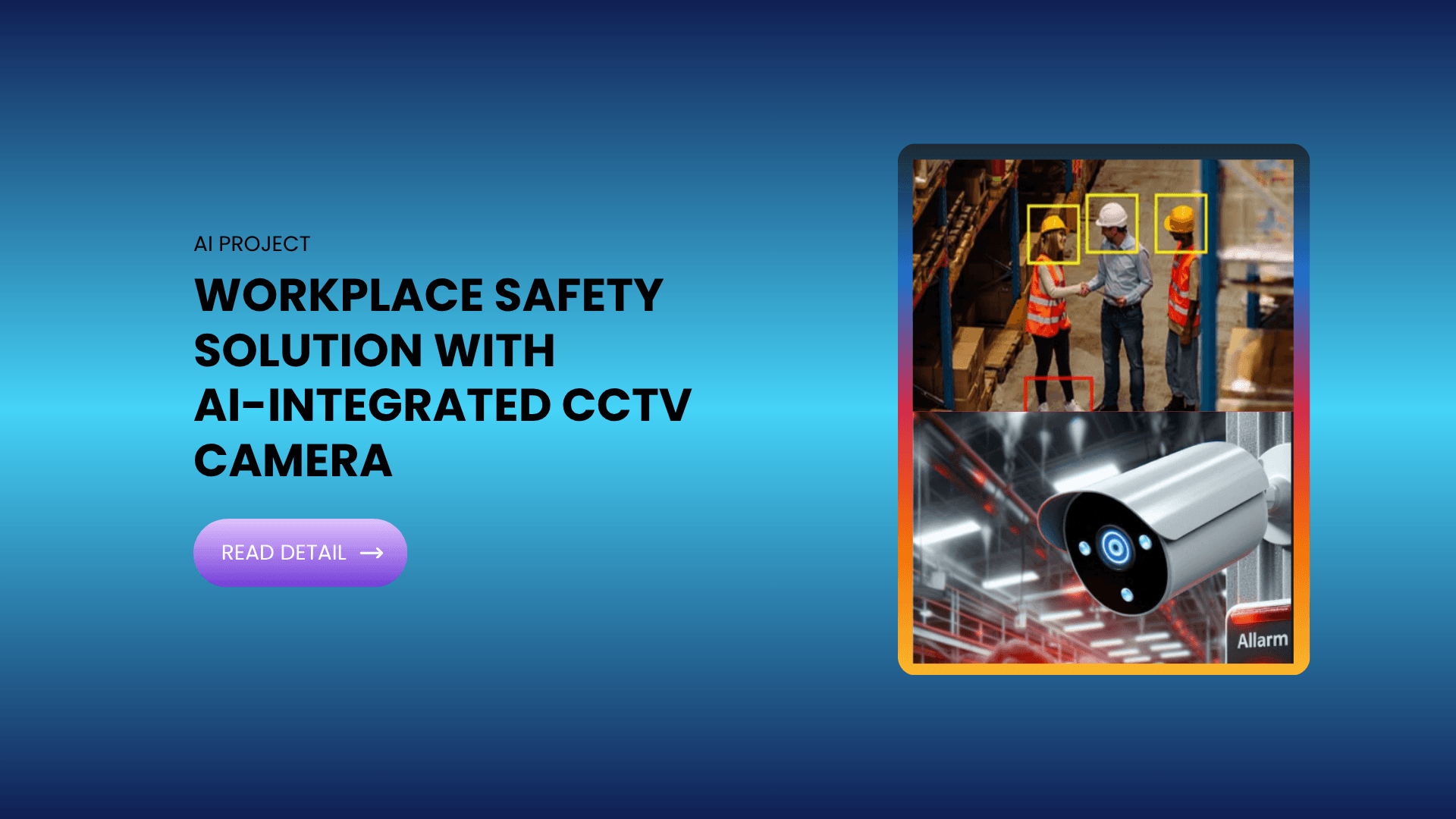 Workplace Safety Solution With AI-Integrated CCTV Camera