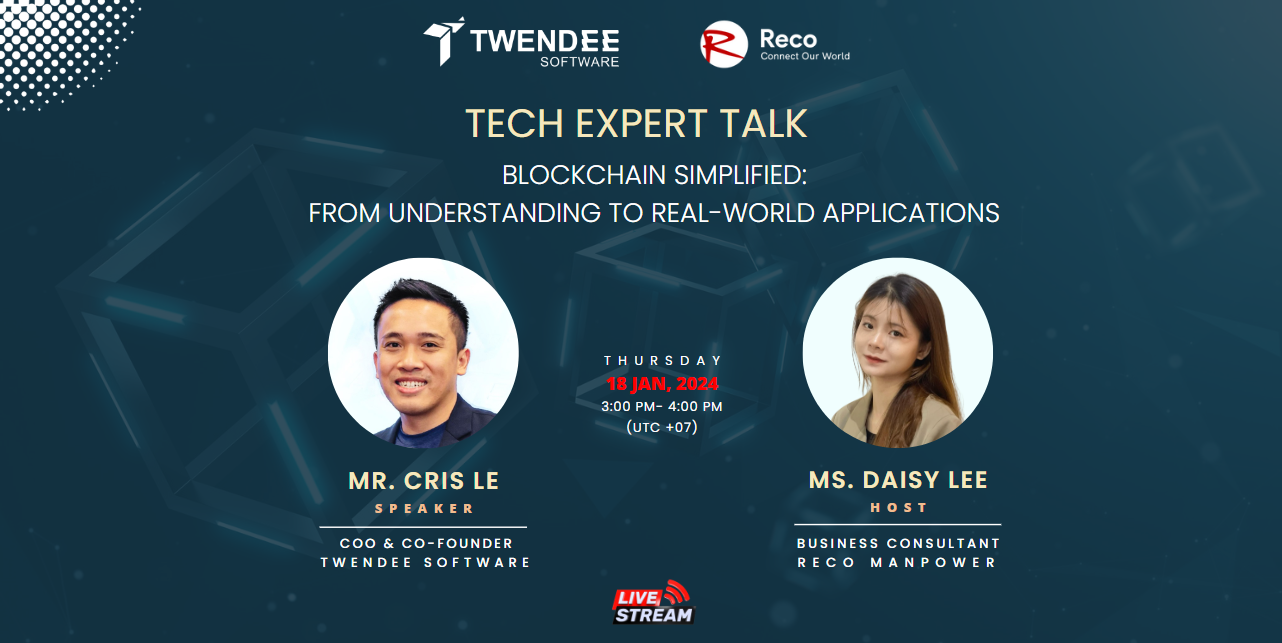 [Twendee & Reco] Tech Expert Talk 02 - Blockchain Simplified: From Understanding to Real-world Applications